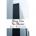 Sleep Has No Master - Jon Konrath