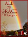 All of Grace - Charles. H. Spurgeon, Mark Riedel