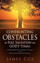 Confronting Obstacles to Full Salvation on God's Terms - James Cox