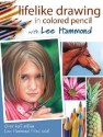 Lifelike Drawing in Colored Pencil with Lee Hammond - Lee Hammond