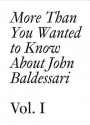 John Baldessari: 1: More Than You Wanted to Know About John Baldessari (Documents) - Hans Ulrich Obrist, Meg Cranston, John Baldessari