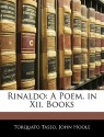 Rinaldo: A Poem, in XII. Books - Torquato Tasso, John Hoole