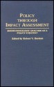 Policy Through Impact Assessment: Institutionalized Analysis as a Policy Strategy - Robert V. Bartlett