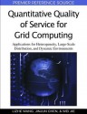 Quantitative Quality Of Service For Grid Computing: Applications For Heterogeneity, Large Scale Distribution, And Dynamic Environments (Premier Reference Source) - Lizhe Wang, Jinjun Chen, Wei Jie