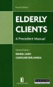 Elderly Clients: A Precedent Manual (Fourth Edition) - Bielanska