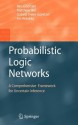 Probabilistic Logic Networks: A Comprehensive Framework for Uncertain Inference - Ben Goertzel, Matthew Iklxe9, Izabela Freire Goertzel, Ari Heljakka