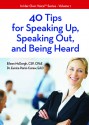 40 Tips For Speaking Up Speaking Out And Being Heard - Eileen McDargh, Eunice Parisi-Carew