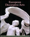 European Decorative Arts - Ian Wardropper, Lynn S. Roberts, Lynn Springer Roberts, Peter Junker