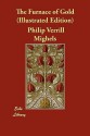 The Furnace of Gold (Illustrated Edition) - Philip Verrill Mighels