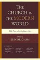 The Church in the Modern World: Fifty Years after Gaudium et Spes - Erin Brigham, Erin Brigham, John, S.J. Coleman, Michael Duffy, Carol Graham, James, S.J. Hanvey, Peter, S.J. Henriot, Kristin Heyer, Lois Lorentzen, Thomas Massaro SJ, Keally McBride, Todd Sayre, Frank, S.J. Turner