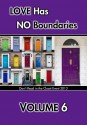 Love Has No Boundaries Anthology: Volume 6 - Tara Lain, K-lee Klein, Dani R.R. Hermit, Ellen Holiday, M.C. Houle, Laylah Hunter, Kate Islay, Isla James, Westbrooke Jameson, Nico Jaye, Jenna Jones, Les Joseph, Sam Kadence, Kallysten, Danni Keane, Cam Kennedy, J.H. Knight, Suilan Lee