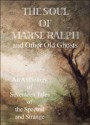 The Soul of Marse Ralph and Other Old Ghosts - Christopher Roden, Richard Marsh