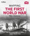 Mapping the First World War: The Great War through maps from 1914-1918 - Peter Chasseaud, The Imperial War Museum