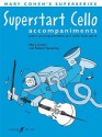 Superstart Cello Accompaniments: Piano Accompaniments and Cello Duet Parts - Mary Cohen, Robert Spearing