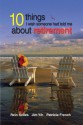 10 Things I Wish Someone Had Told Me About Retirement - Rein Selles, Jim Yih, Patricia French