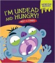 I'm Undead and Hungry!: Meet a Zombie - Shannon Knudsen, Chiara Buccheri