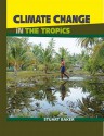 Climate Change in the Tropics - Stuart Baker