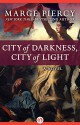 City of Darkness, City of Light: A Novel - Marge Piercy