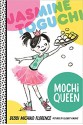 Jasmine Toguchi: Mochi Queen - Debbi Michiko Florence