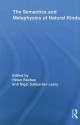 The Semantics and Metaphysics of Natural Kinds. Edited by Helen Beebee, Nigel Sabbarton-Leary - Helen Beebee