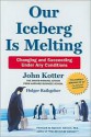 Our Iceberg Is Melting - John P. Kotter, Peter Mueller, Spencer Johnson, Holger Rathgeber