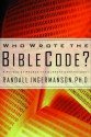 Who Wrote the Bible Code?: A Physicist Probes the Current Controversy - Randy Ingermanson