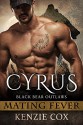 Cyrus: Black Bear Outlaws #1 (Mating Fever) - Kenzie Cox