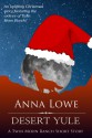 Desert Yule: A Twin Moon Ranch Short Story - Anna Lowe