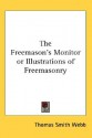 The Freemason's Monitor or Illustrations of Freemasonry - Thomas Smith Webb