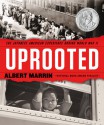 Uprooted: The Japanese American Experience During World War II - Albert Marrin