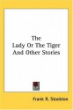 The Lady or the Tiger? and Other Stories - Frank Richard Stockton