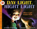 Day Light, Night Light: Where Light Comes from - Franklyn Mansfield Branley, Stacey Schuett