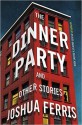 The Dinner Party - Joshua Ferris