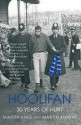 Hoolifan: 30 Years of Hurt - Martin Knight, Martin King