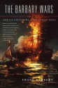 The Barbary Wars: American Independence in the Atlantic World - Frank Lambert