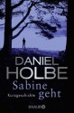 Sabine geht: Abschied und Neustart einer Kommissarin (German Edition) - Daniel Holbe