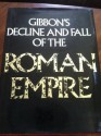 Decline and Fall of the Roman Empire - Edward Gibbon