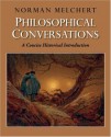 Philosophical Conversations: A Concise Historical Introduction - Norman Melchert