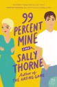 99 Percent Mine - Sally E. Thorne