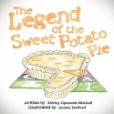 The Legend of the Sweet Potato Pie - Shirley Lipscomb Mitchell, Monica Tombers, Jordan Stafford