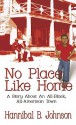 No Place Like Home: A Story about an All-Black, All American Town - Hannibal B. Johnson