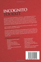 Incognito Toolkit: Tools, Apps, and Creative Methods for Remaining Anonymous, Private, and Secure While Communicating, Publishing, Buying, and Researching Online - Rob Robideau