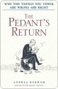 The Pedant's Return the Pedant's Return the Pedant's Return - Andrea Barham