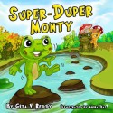 Super-Duper Monty: Volume 3 (Picture Book for Ages 3-7) - Gita V. Reddy, Abira Das