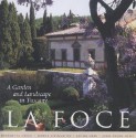 La Foce: A Garden and Landscape in Tuscany (Penn Studies in Landscape Architecture) - Benedetta Origo, John Dixon Hunt, Benedetta Origo