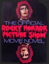 The Official Rocky Horror Picture Show Movie Novel - Richard J. Anobile, Jim Sharman, Richard O'Brien