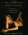 The Scorpion's Sweet Venom: The Diary of a Brazilian Call Girl - Bruna Surfistinha, Alison Entrekin, Jorge Tarquini