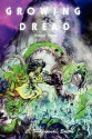 Growing Dread: Biopunk Visions - Caroline Dombrowski, Minerva Zimmerman, Lillian Cohen-Moore, Angel Leigh McCoy, Jeremy Zimmerman, Michael Hacker, Berit Ellingsen, Michaela Hutfles, R.S. Hunter, Mae Empson, Christine Danse, Erik Scott de Bie