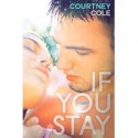 If You Stay - Courtney Cole