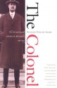 The Colonel: The Life and Legend of Robert R. McCormick, 1880-1955 - Richard Norton Smith